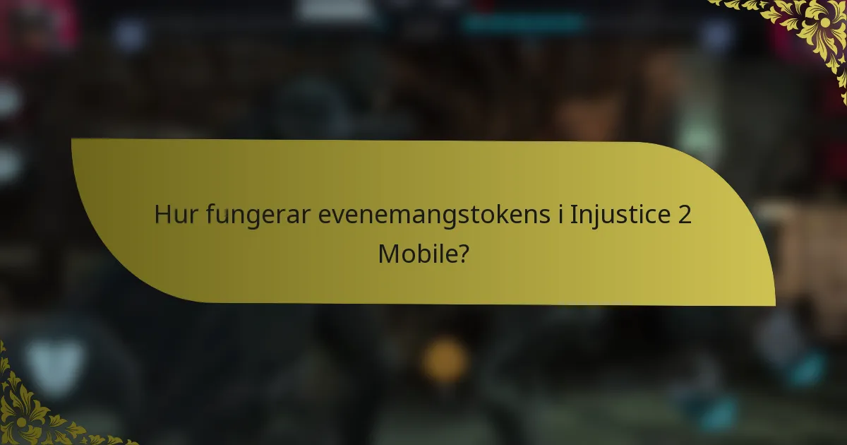 Hur fungerar evenemangstokens i Injustice 2 Mobile?