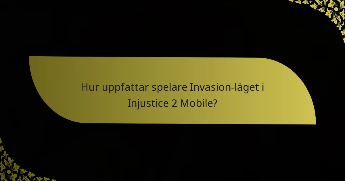 Hur uppfattar spelare Invasion-läget i Injustice 2 Mobile?